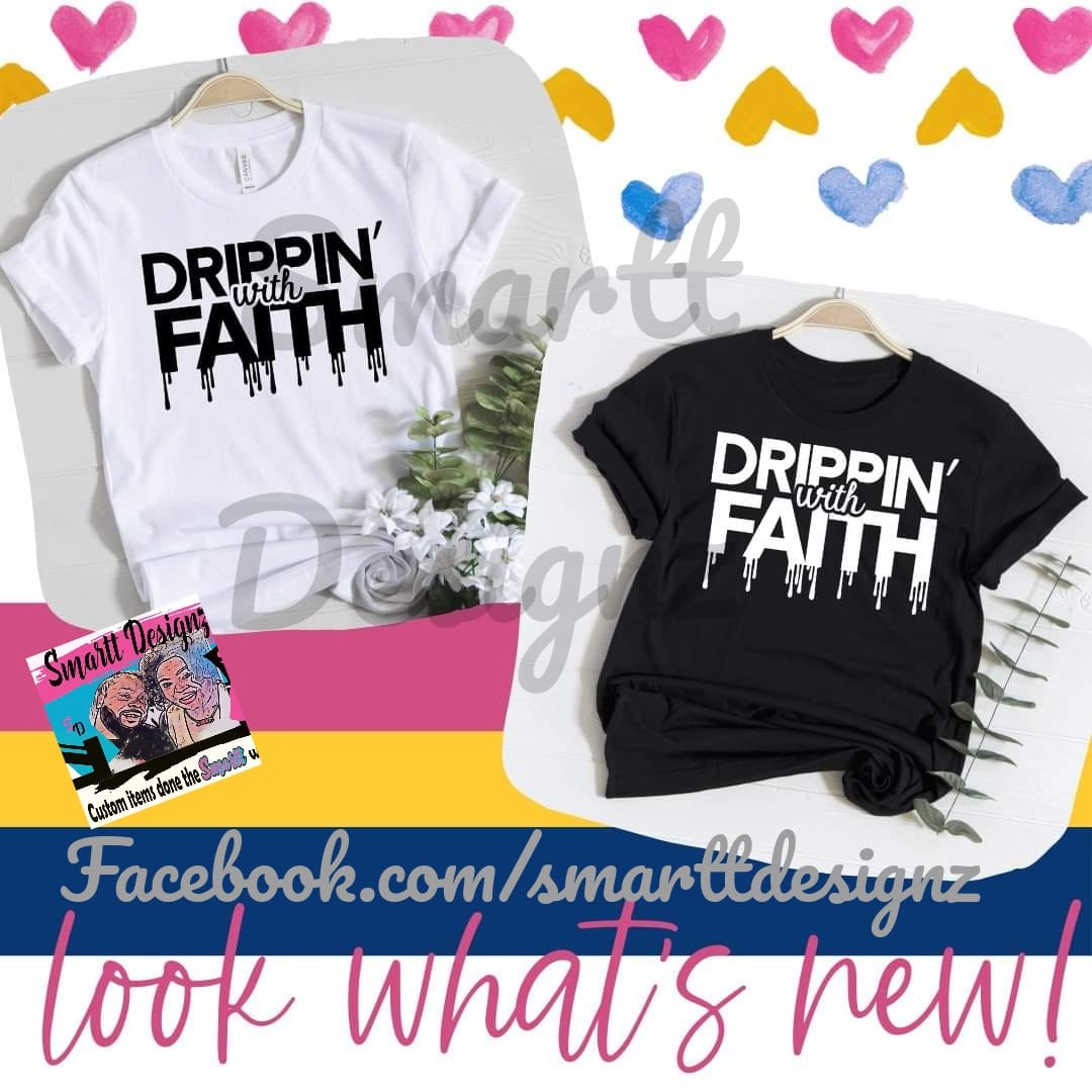 Drippin with faith